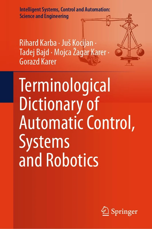 Terminological Dictionary of Automatic Control, Systems and Robotics: 104 (Intelligent Systems, Control and Automation: Science and Engineering, 104)