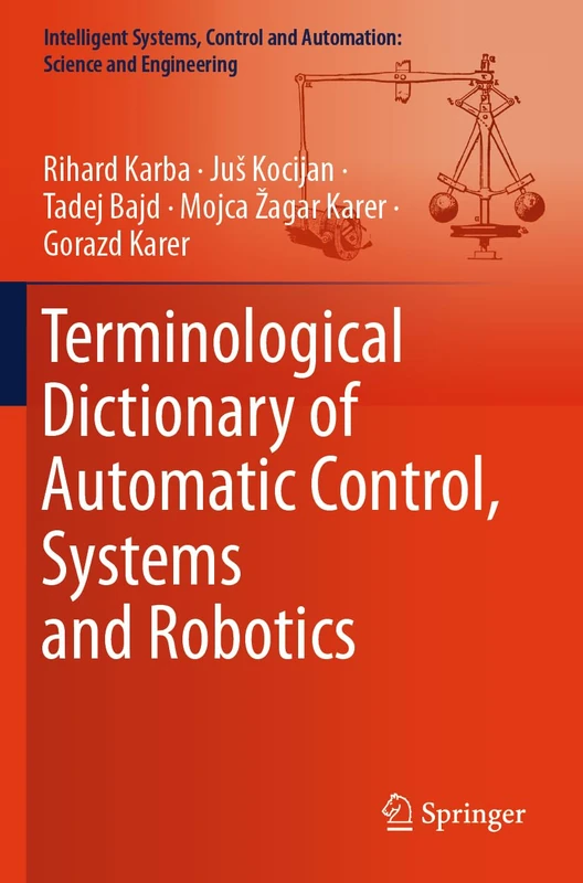 Terminological Dictionary of Automatic Control, Systems and Robotics: 104 (Intelligent Systems, Control and Automation: Science and Engineering, 104)
