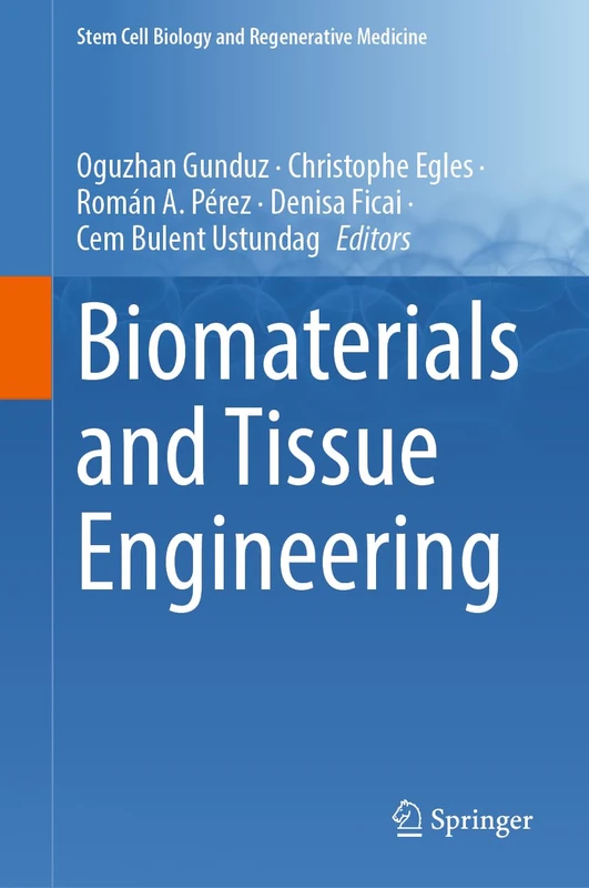 Biomaterials and Tissue Engineering: 74 (Stem Cell Biology and Regenerative Medicine, 74)