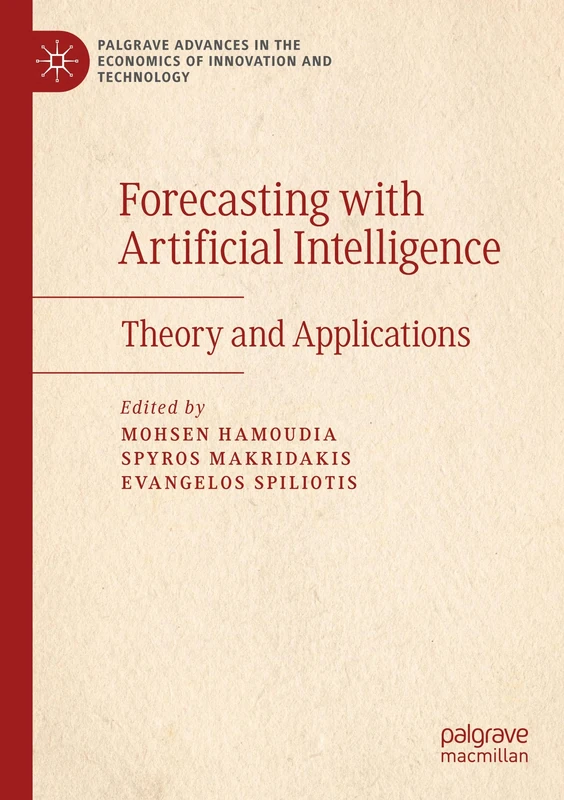 Forecasting with Artificial Intelligence: Theory and Applications (Palgrave Advances in the Economics of Innovation and Technology)