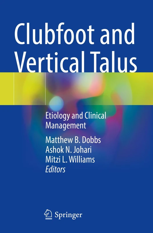 Clubfoot and Vertical Talus: Etiology and Clinical Management
