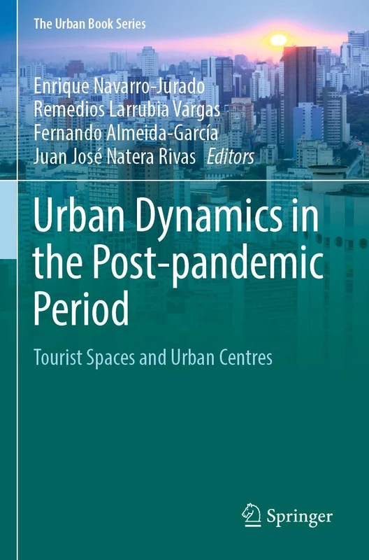 Urban Dynamics in the Post-pandemic Period: Tourist Spaces and Urban Centres (The Urban Book Series)