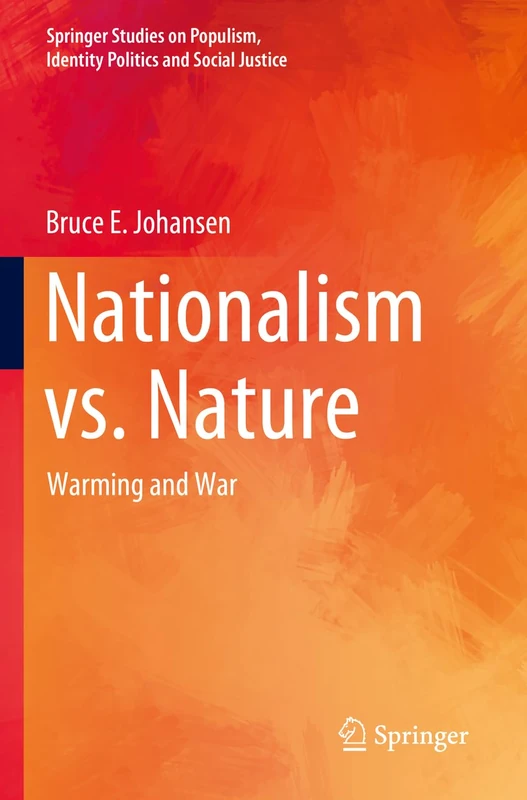 Nationalism vs. Nature: Warming and War (Springer Studies on Populism, Identity Politics and Social Justice) - Image 1