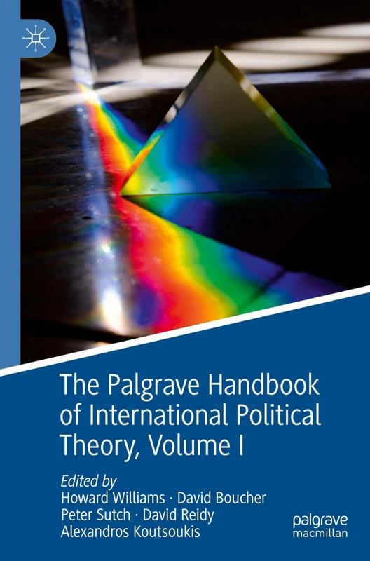 The Palgrave Handbook of International Political Theory: Volume I