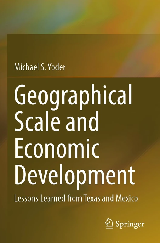 Geographical Scale and Economic Development: Lessons Learned from Texas and Mexico