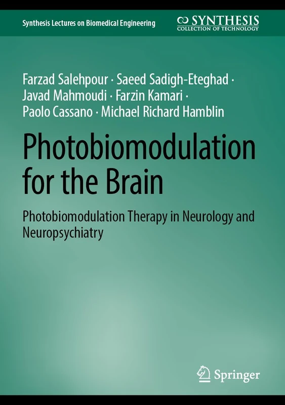 Photobiomodulation for the Brain: Photobiomodulation Therapy in Neurology and Neuropsychiatry (Synthesis Lectures on Biomedical Engineering)