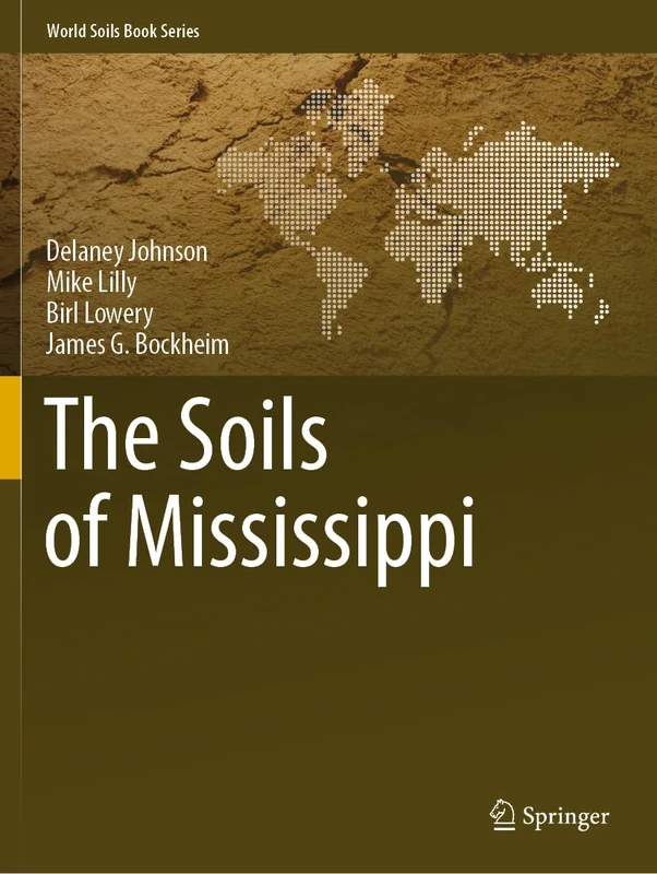 Springer - The Soils of Mississippi (World Soils Book Series)