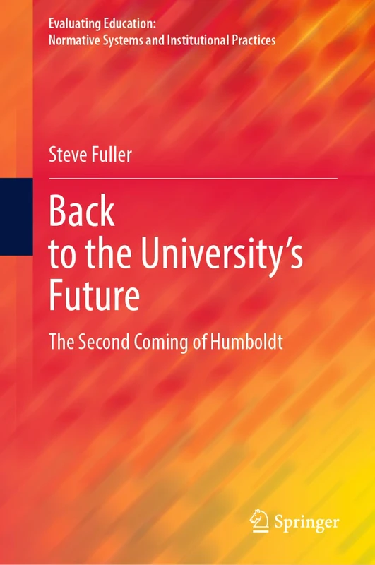 Back to the University's Future: The Second Coming of Humboldt (Evaluating Education: Normative Systems and Institutional Practices) - Image 1