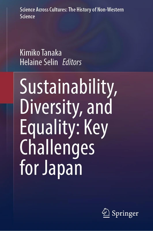 Sustainability, Diversity, and Equality: Key Challenges for Japan: 13 (Science Across Cultures: The History of Non-Western Science, 13)