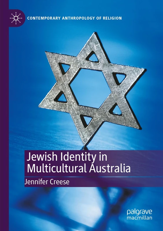 Jewish Identity in Multicultural Australia (Contemporary Anthropology of Religion)
