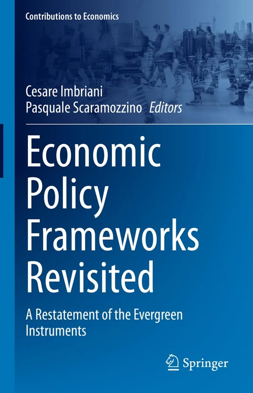 Economic Policy Frameworks Revisited: A Restatement of the Evergreen Instruments (Contributions to Economics)