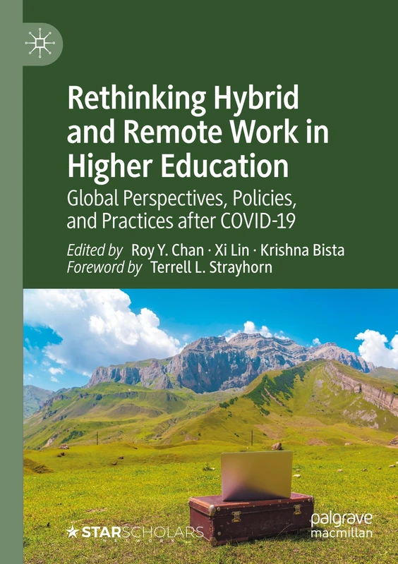 Rethinking Hybrid and Remote Work in Higher Education: Global Perspectives, Policies, and Practices after COVID-19