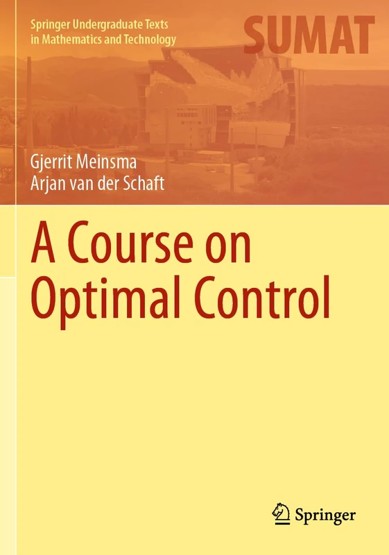 A Course on Optimal Control (Springer Undergraduate Texts in Mathematics and Technology)