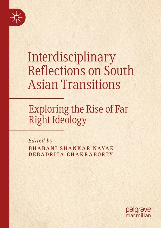 Interdisciplinary Reflections on South Asian Transitions: Exploring the Rise of Far Right Ideology