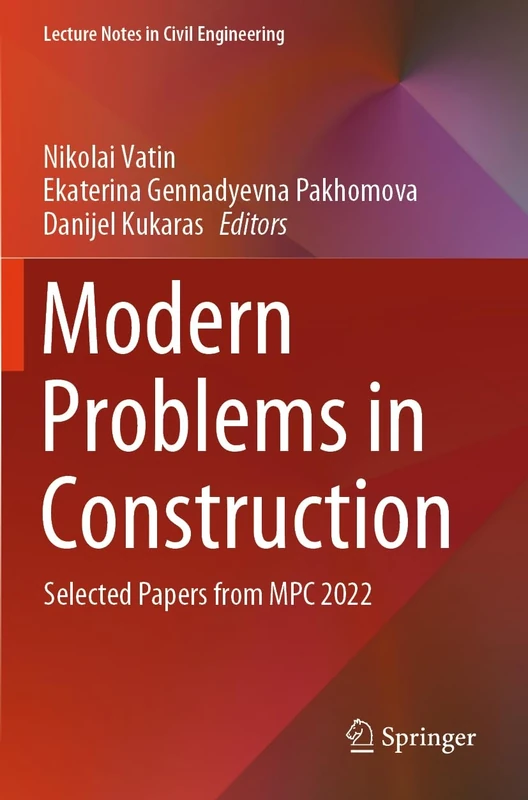 Modern Problems in Construction: Selected Papers from MPC 2022: 372 (Lecture Notes in Civil Engineering, 372)