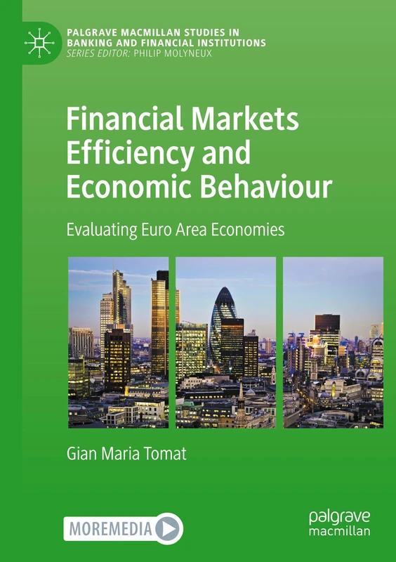 Financial Markets Efficiency and Economic Behaviour: Evaluating Euro Area Economies (Palgrave Macmillan Studies in Banking and Financial Institutions)