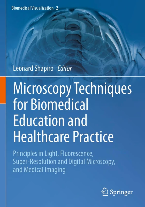 Microscopy Techniques for Biomedical Education and Healthcare Practice: Principles in Light, Fluorescence, Super-Resolution and Digital Microscopy, and Medical Imaging