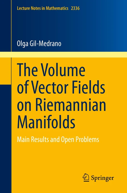 The Volume of Vector Fields on Riemannian Manifolds: Main Results and Open Problems: 2336 (Lecture Notes in Mathematics, 2336)