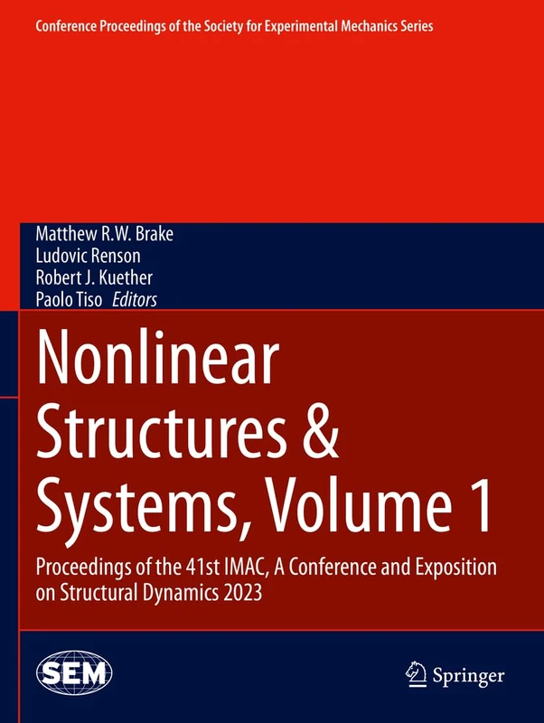 Nonlinear Structures & Systems, Volume 1: Proceedings of the 41st IMAC, A Conference and Exposition on Structural Dynamics 2023 (Conference ... Society for Experimental Mechanics Series)