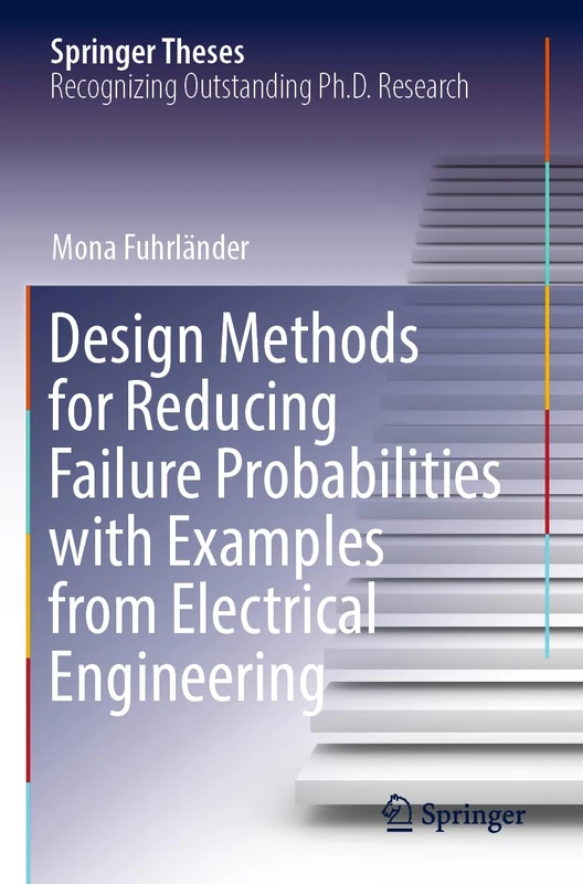 Design Methods for Reducing Failure Probabilities with Examples from Electrical Engineering (Springer Theses)