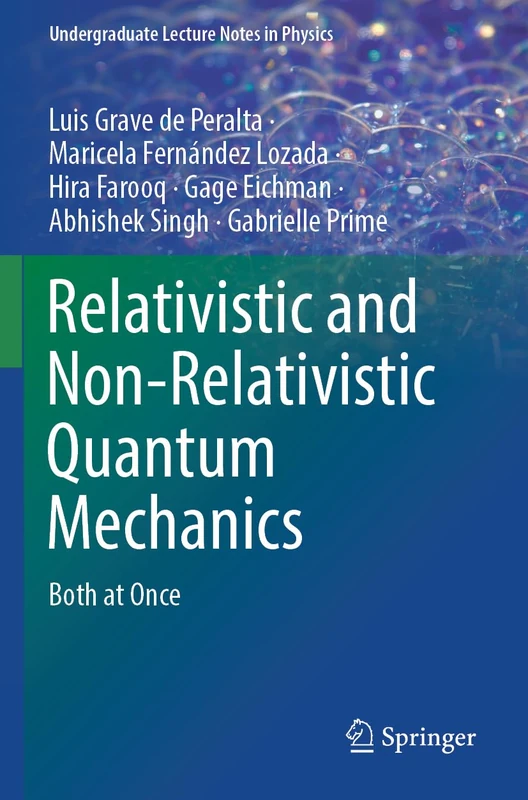 Relativistic and Non-Relativistic Quantum Mechanics: Both at Once (Undergraduate Lecture Notes in Physics)