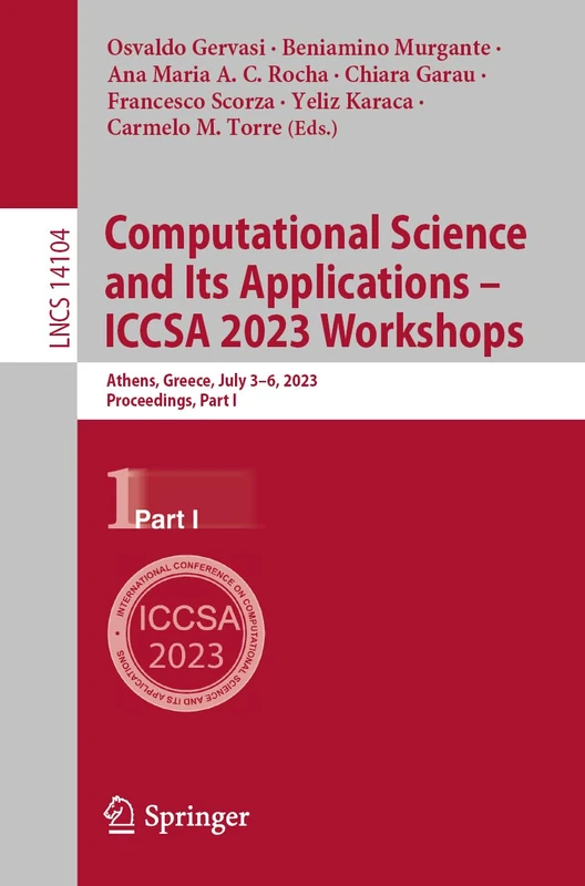 Computational Science and Its Applications – ICCSA 2023 Workshops: Athens, Greece, July 3–6, 2023, Proceedings, Part I: 14104 (Lecture Notes in Computer Science, 14104)