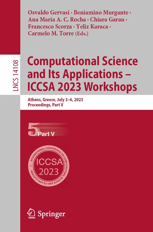 Computational Science and Its Applications – ICCSA 2023 Workshops: Athens, Greece, July 3–6, 2023, Proceedings, Part V: 14108 (Lecture Notes in Computer Science, 14108)
