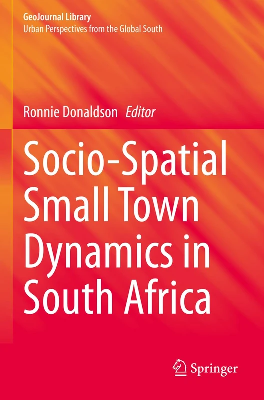 Springer Socio-Spatial Small Town Dynamics in South Africa