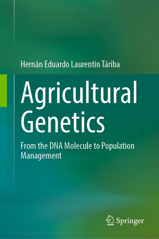 Agricultural Genetics: From the DNA Molecule to Population Management