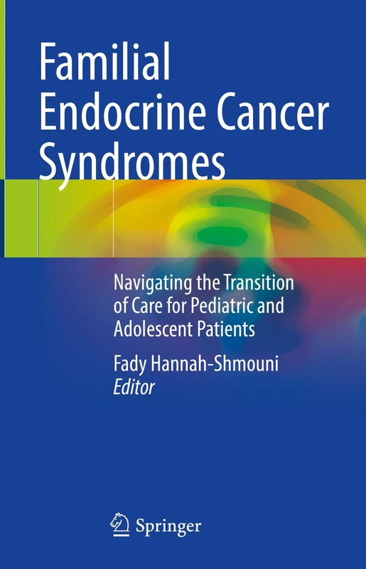 Familial Endocrine Cancer Syndromes: Navigating the Transition of Care for Pediatric and Adolescent Patients