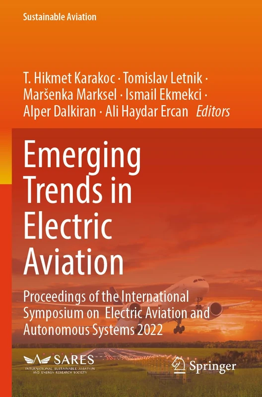 Emerging Trends in Electric Aviation: Proceedings of the International Symposium on Electric Aviation and Autonomous Systems 2022 (Sustainable Aviation)
