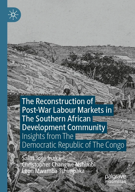 MACMILLAN - Post-War Labour Markets in SADC and DRC Book