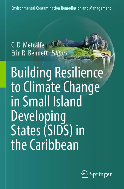 Building Resilience to Climate Change in Small Island Developing States (SIDS) in the Caribbean (Environmental Contamination Remediation and Management)