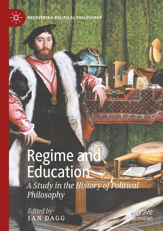 Regime and Education: A Study in the History of Political Philosophy (Recovering Political Philosophy)