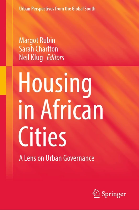Housing in African Cities: A Lens on Urban Governance (GeoJournal Library)