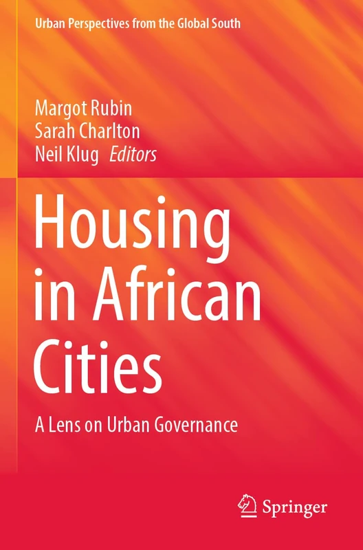 Housing in African Cities: A Lens on Urban Governance (GeoJournal Library)