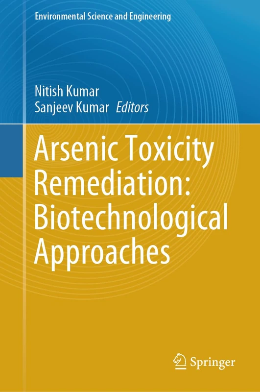 Arsenic Toxicity Remediation: Biotechnological Approaches (Environmental Science and Engineering)