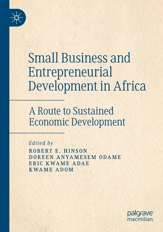 Small Business and Entrepreneurial Development in Africa: A Route to Sustained Economic Development