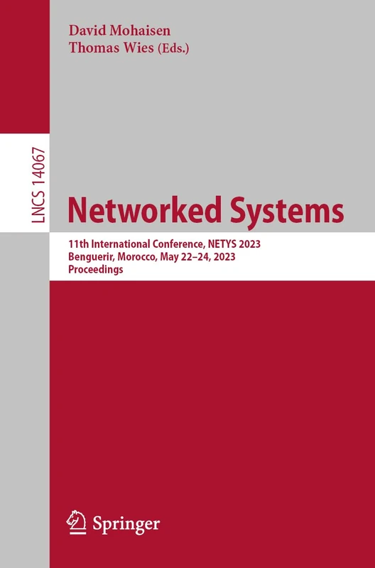 Networked Systems: 11th International Conference, NETYS 2023, Benguerir, Morocco, May 22–24, 2023, Proceedings: 14067 (Lecture Notes in Computer Science, 14067) - Image 1