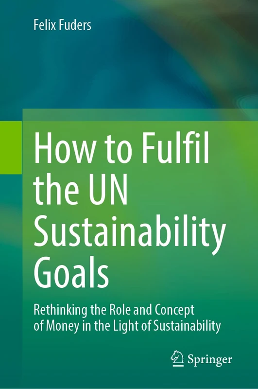Springer - How to Fulfil the UN Sustainability Goals Book