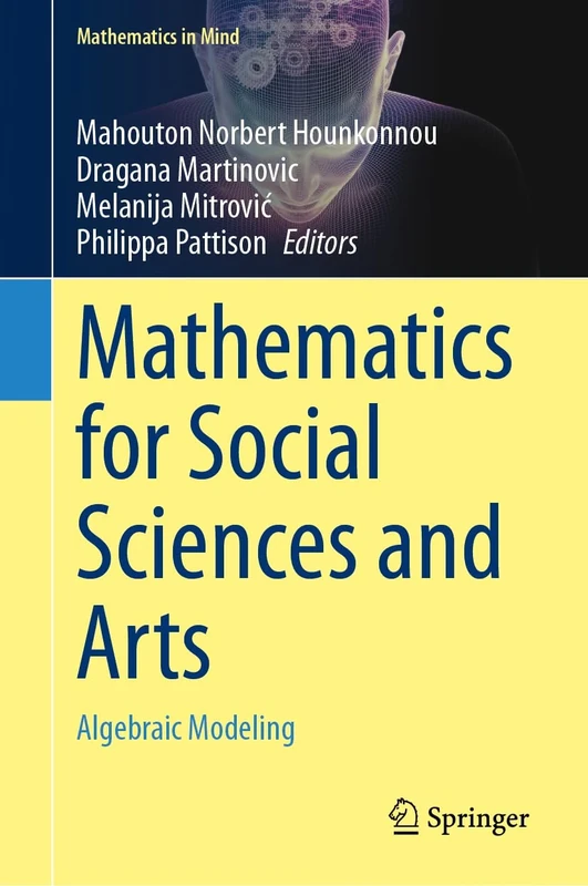 Mathematics for Social Sciences and Arts: Algebraic Modeling (Mathematics in Mind)