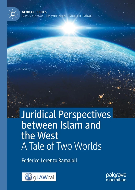 Juridical Perspectives between Islam and the West: A Tale of Two Worlds (Global Issues)