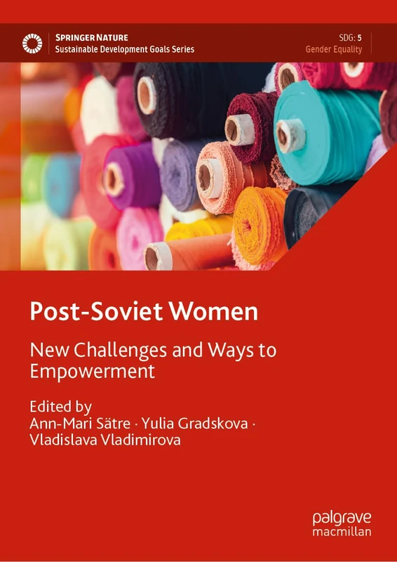 Post-Soviet Women: New Challenges and Ways to Empowerment (Sustainable Development Goals Series)