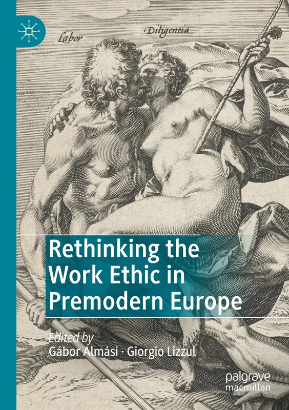 Rethinking the Work Ethic in Premodern Europe