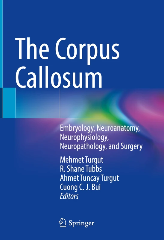 Springer - The Corpus Callosum: Neuroanatomy and Surgery Book