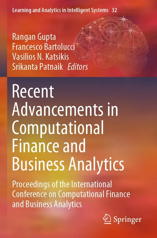 Recent Advancements in Computational Finance and Business Analytics: Proceedings of the International Conference on Computational Finance and Business Analytics