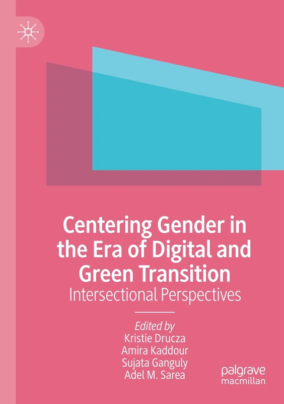 Centering Gender in the Era of Digital and Green Transition: Intersectional Perspectives