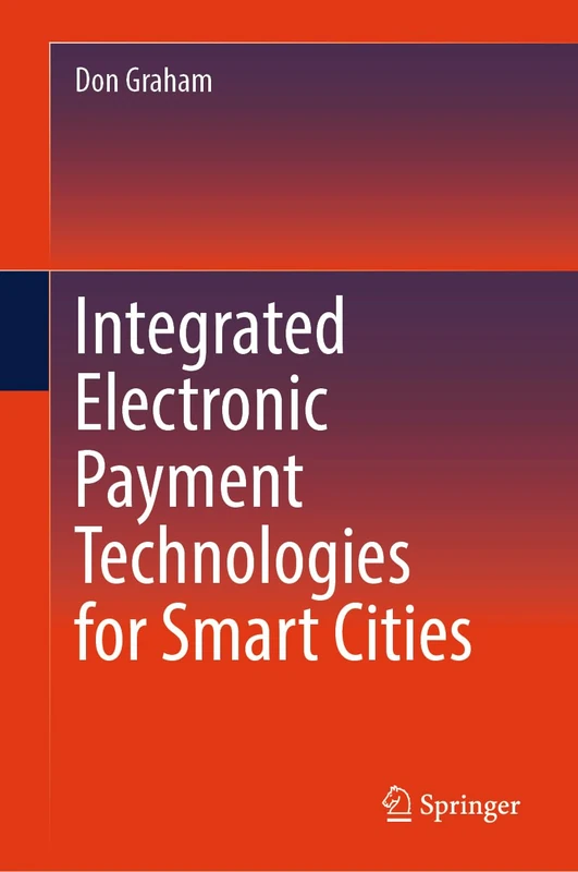 Springer - Integrated Electronic Payment Technologies for Smart Cities