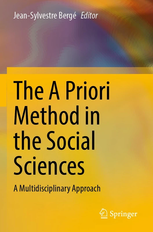 The A Priori Method in the Social Sciences: A Multidisciplinary Approach