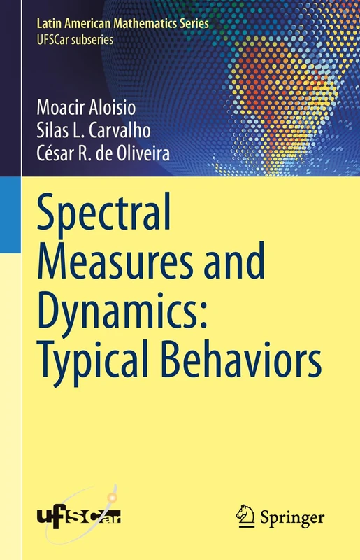 Spectral Measures and Dynamics: Typical Behaviors (Latin American Mathematics Series)